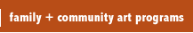 family + community art programs